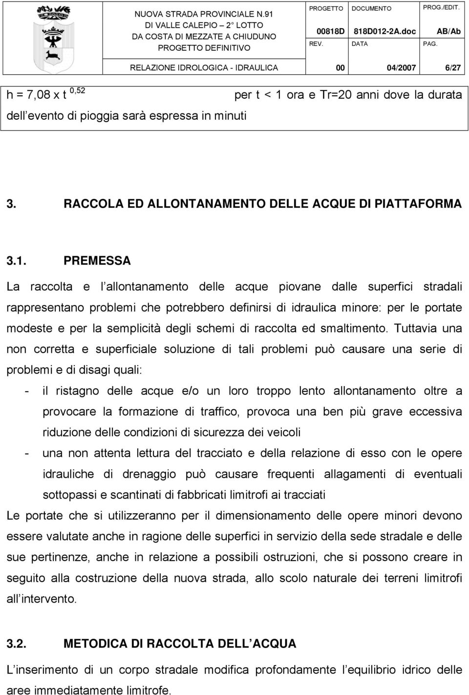 RACCOLA ED ALLONTANAMENTO DELLE ACQUE DI PIATTAFORMA 3.1.