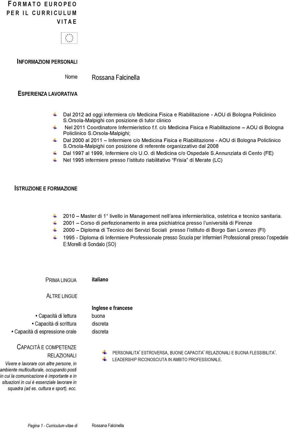 Orsola-Malpighi; Dal 2000 al 2011 Infermiere c/o Medicina Fisica e Riabilitazione - AOU di Bologna Policlinico S.