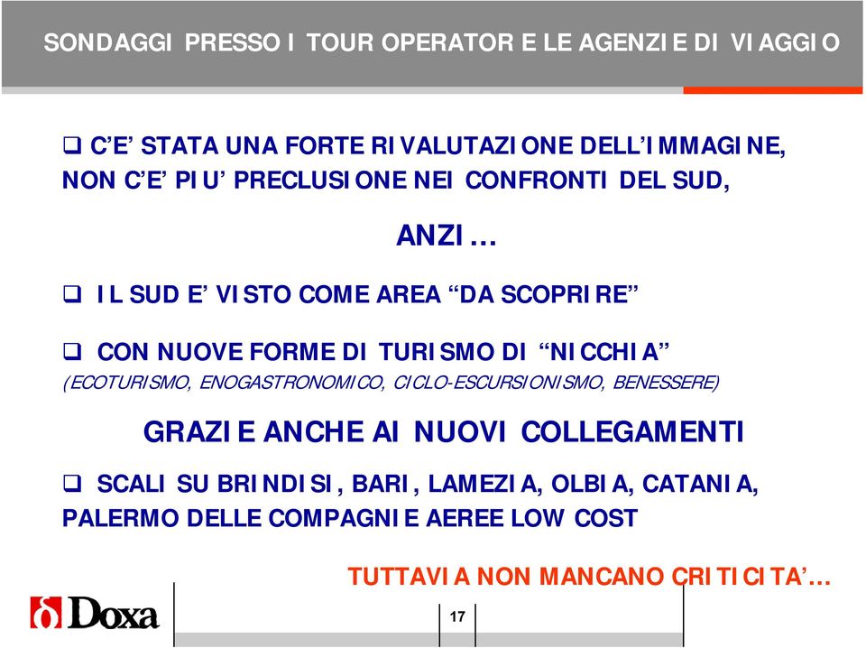 NICCHIA (ECOTURISMO, ENOGASTRONOMICO, CICLO-ESCURSIONISMO, BENESSERE) GRAZIE ANCHE AI NUOVI COLLEGAMENTI SCALI