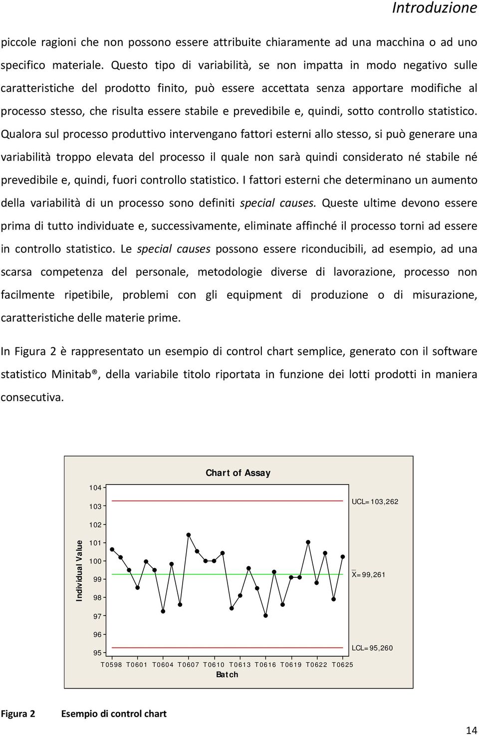 prevedibile e, quindi, sotto controllo statistico.