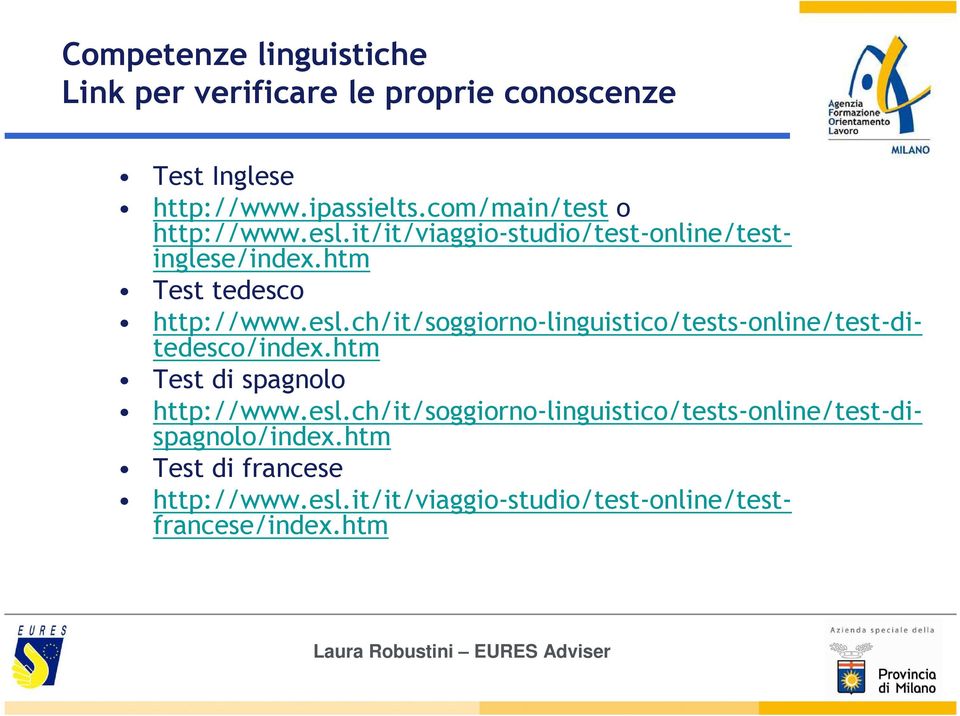 htm Test di spagnolo http://www.esl.ch/it/soggiorno-linguistico/tests-online/test-dispagnolo/index.