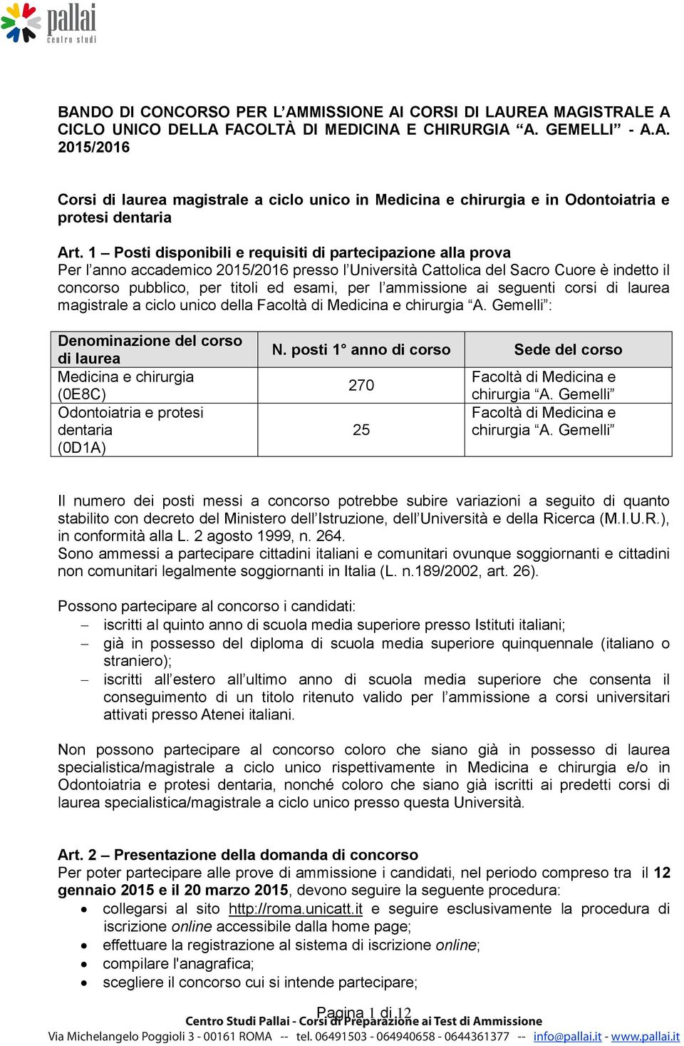 ammissione ai seguenti corsi di laurea magistrale a ciclo unico della Facoltà di Medicina e chirurgia A.