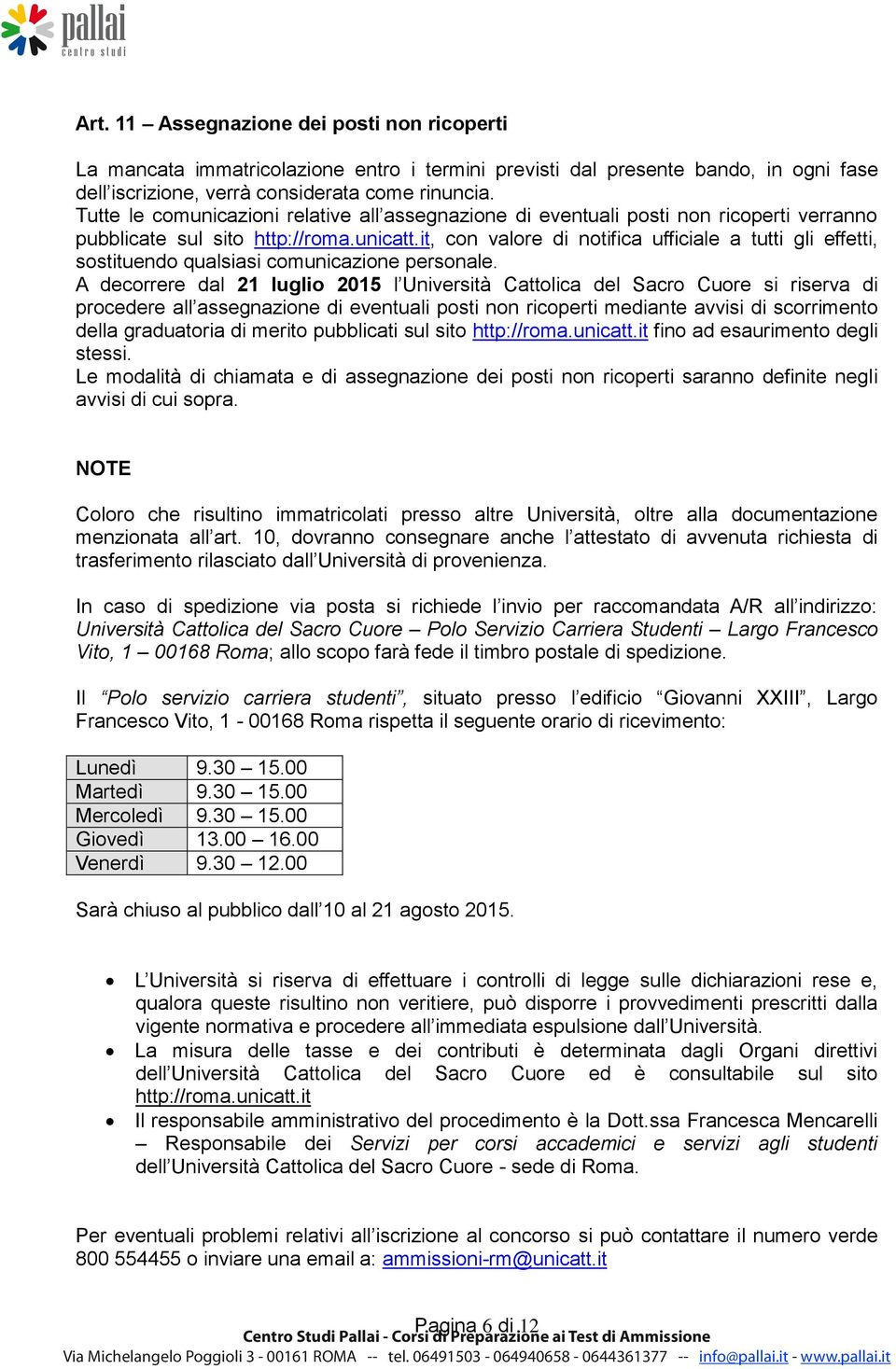 it, con valore di notifica ufficiale a tutti gli effetti, sostituendo qualsiasi comunicazione personale.