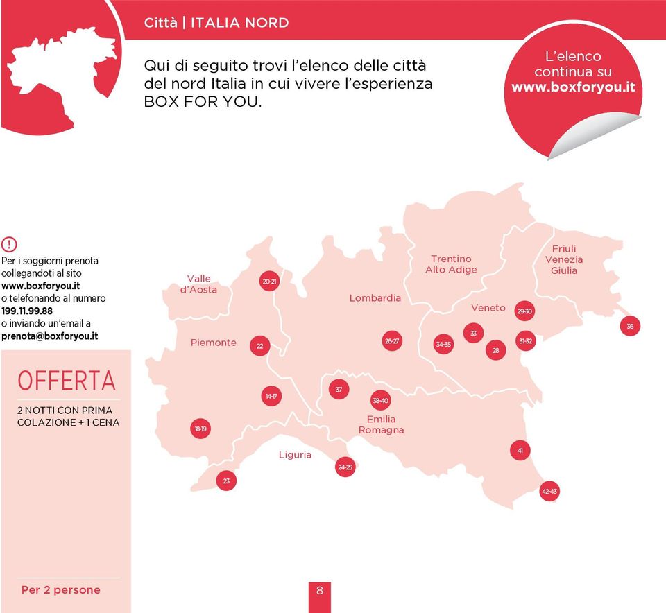 L elenco continua su Per i soggiorni prenota collegandoti al sito Valle d Aosta Piemonte 22 20-21