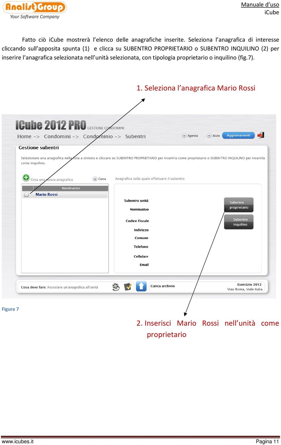 o SUBENTRO INQUILINO (2) per inserire l anagrafica selezionata nell unità selezionata, con tipologia