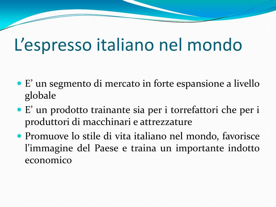 produttori di macchinari e attrezzature Promuove lo stile di vita italiano