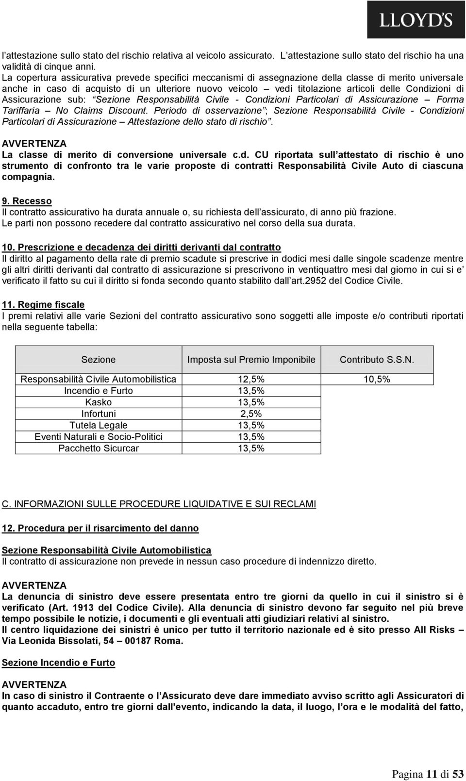 Condizioni di Assicurazione sub: Sezione Responsabilità Civile - Condizioni Particolari di Assicurazione Forma Tariffaria No Claims Discount.