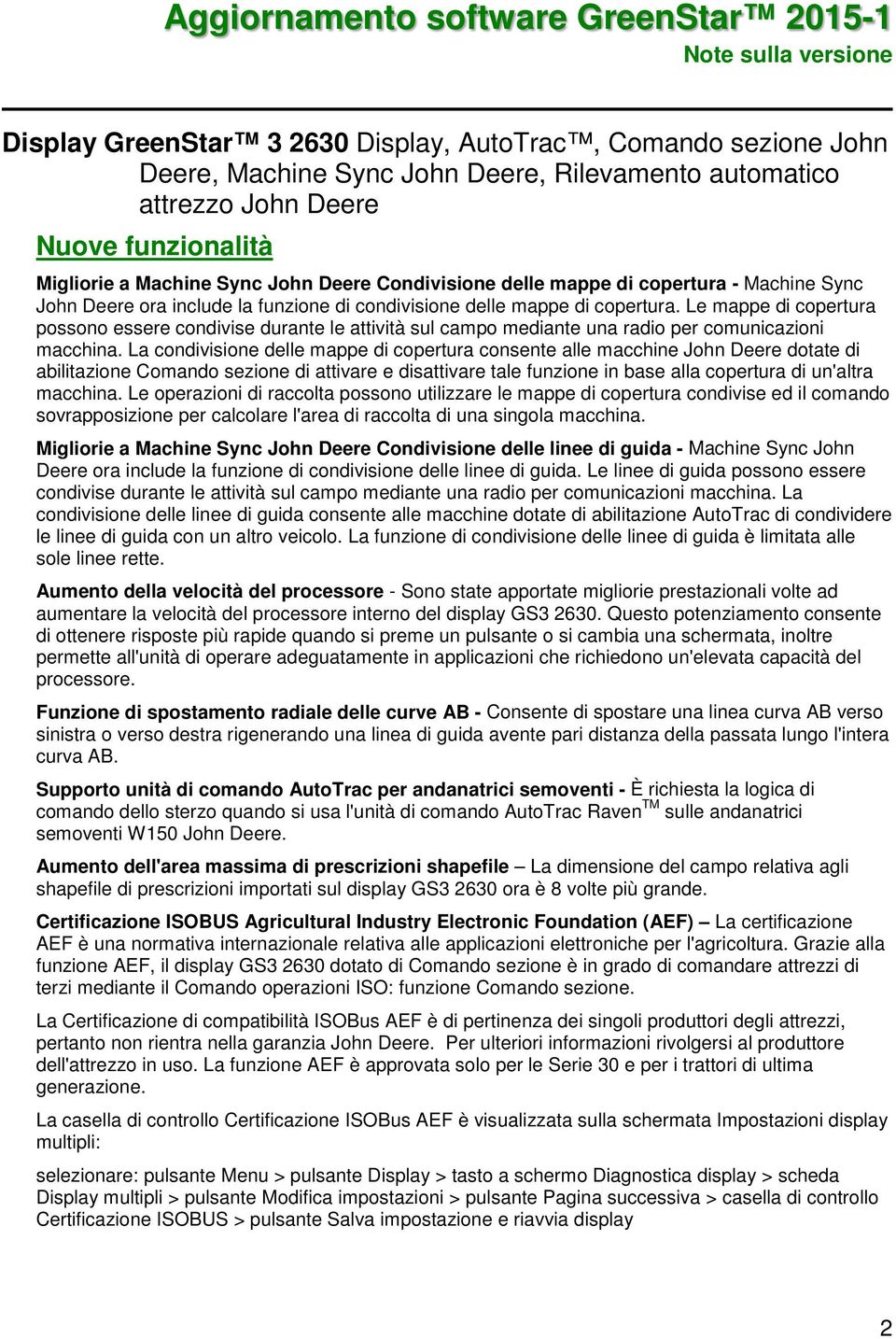 Le mappe di copertura possono essere condivise durante le attività sul campo mediante una radio per comunicazioni macchina.