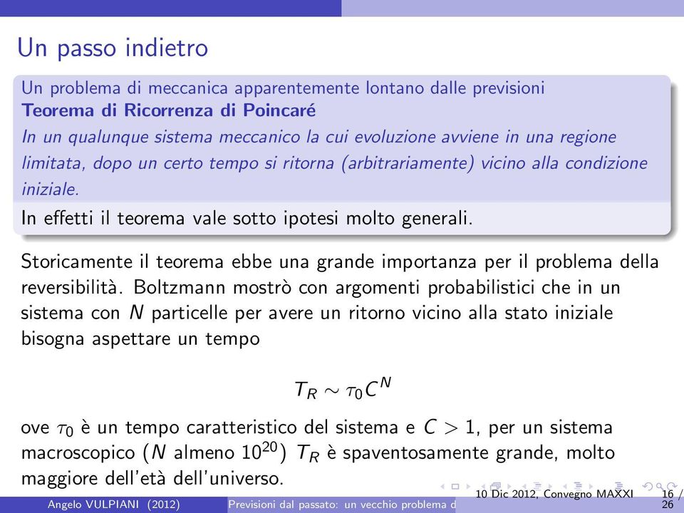 Storicamente il teorema ebbe una grande importanza per il problema della reversibilità.