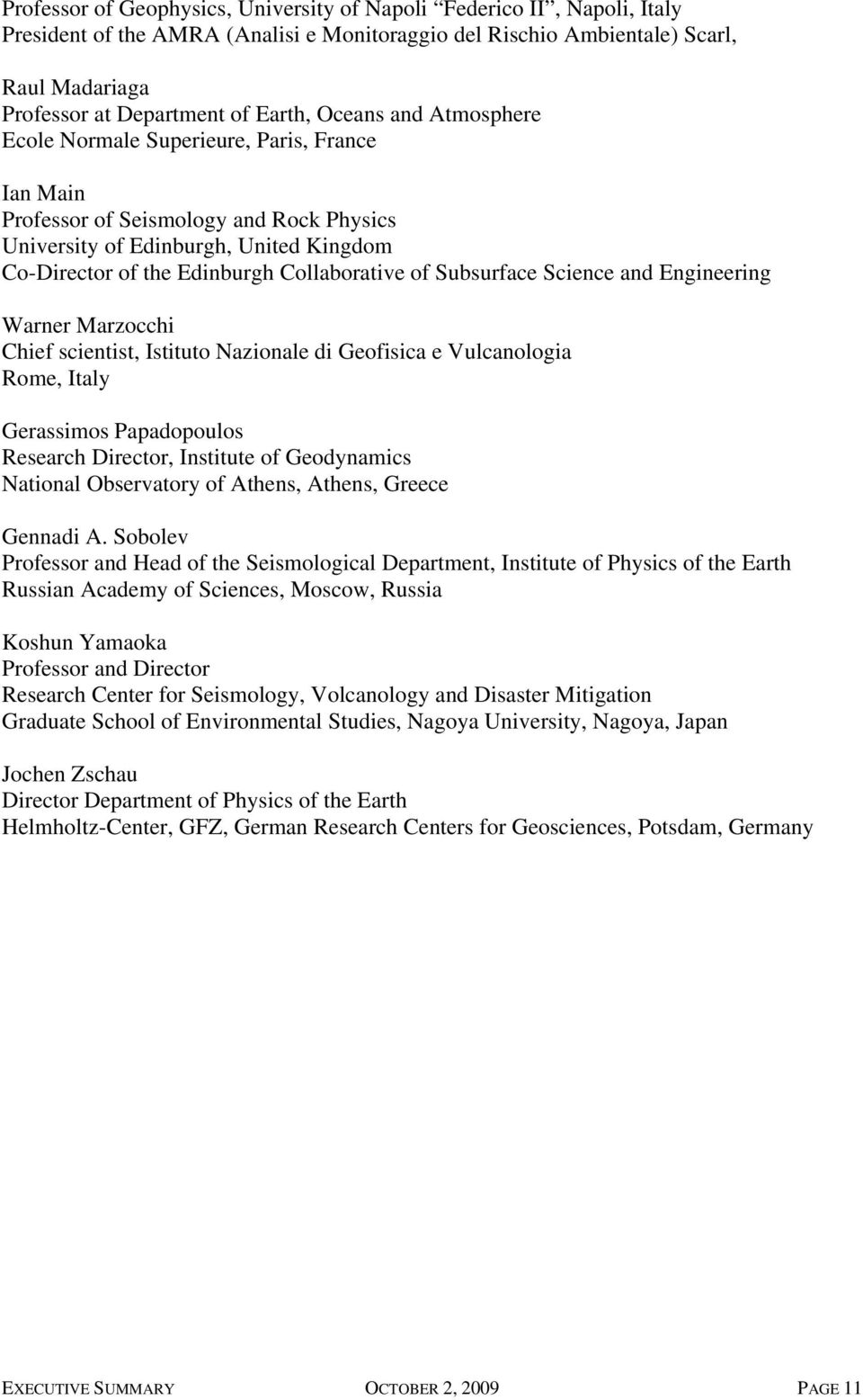 Subsurface Science and Engineering Warner Marzocchi Chief scientist, Istituto Nazionale di Geofisica e Vulcanologia Rome, Italy Gerassimos Papadopoulos Research Director, Institute of Geodynamics