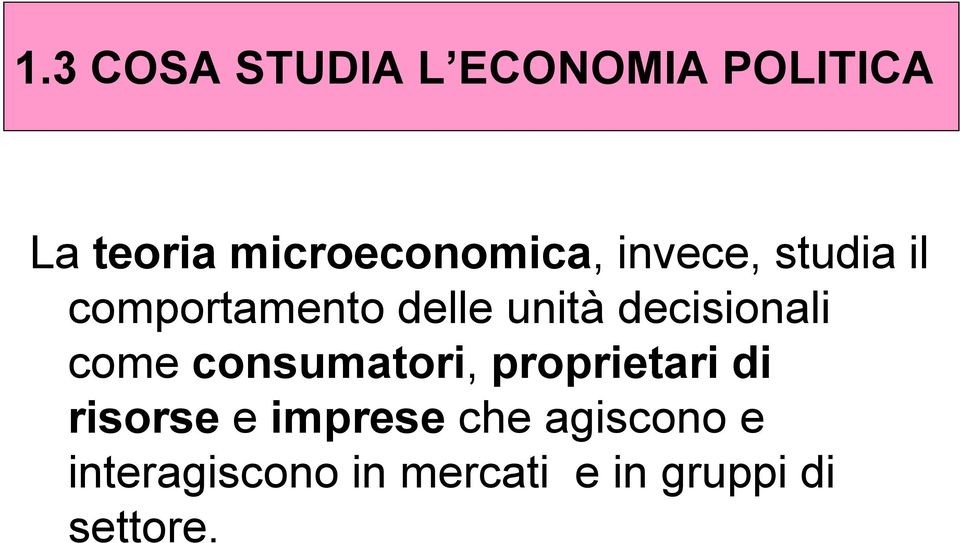 unità decisionali come consumatori, proprietari di