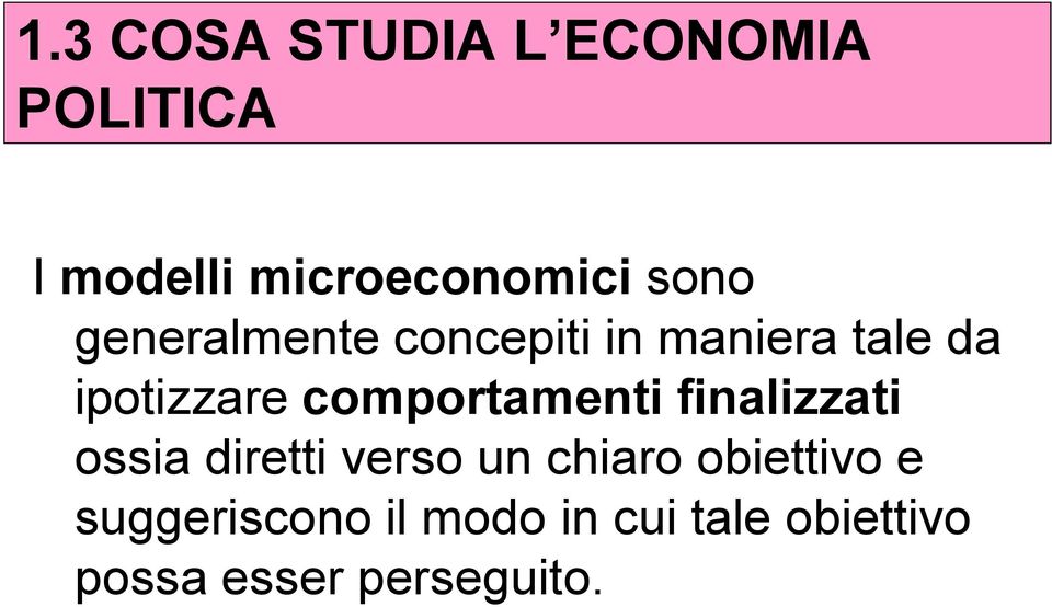 comportamenti finalizzati ossia diretti verso un chiaro