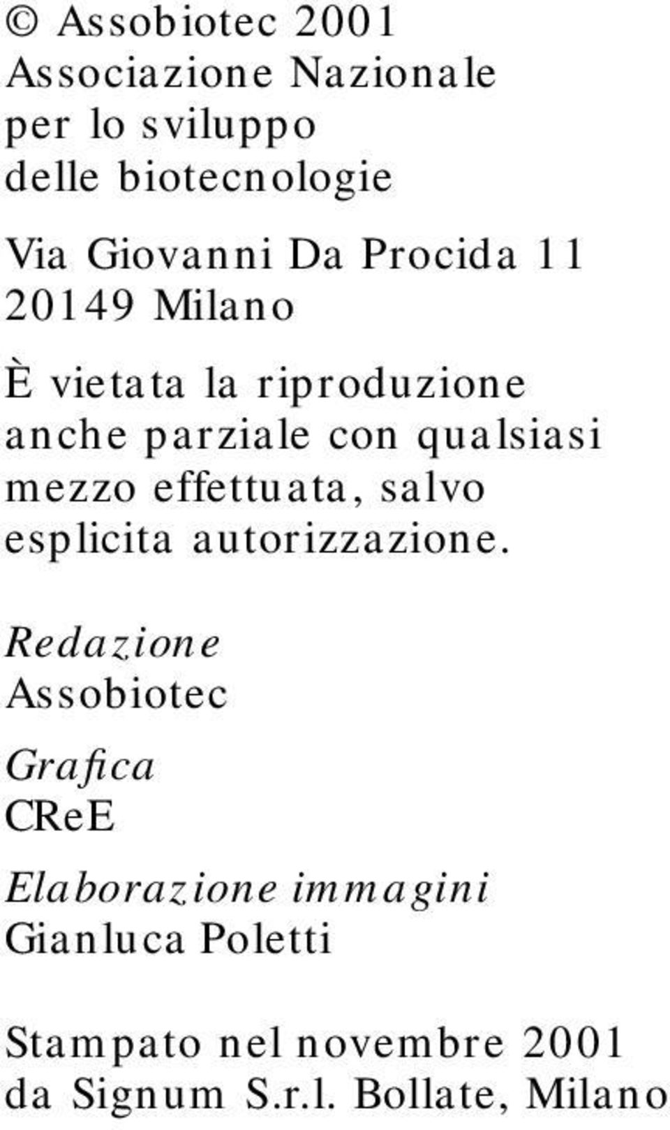 effettuata, salvo esplicita autorizzazione.