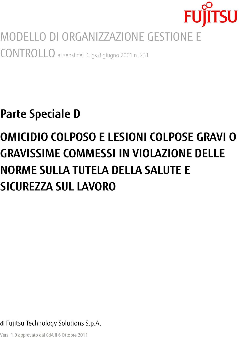 COMMESSI IN VIOLAZIONE DELLE NORME SULLA TUTELA DELLA SALUTE E SICUREZZA SUL