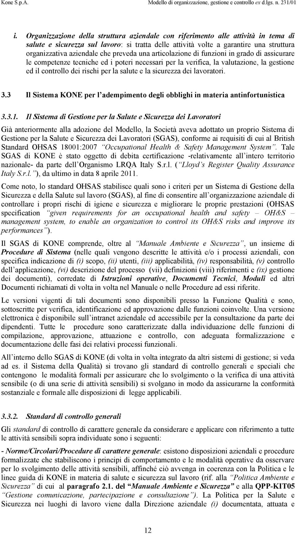 la sicurezza dei lavoratori. 3.3 Il Sistema KONE per l adempimento degli obblighi in materia antinfortunistica 3.3.1.