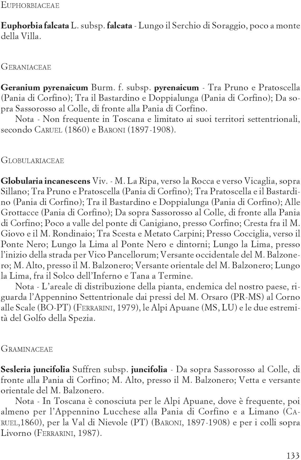 pyrenaicum - Tra Pruno e Pratoscella (Pania di Corfino); Tra il Bastardino e Doppialunga (Pania di Corfino); Da sopra Sassorosso al Colle, di fronte alla Pania di Corfino.