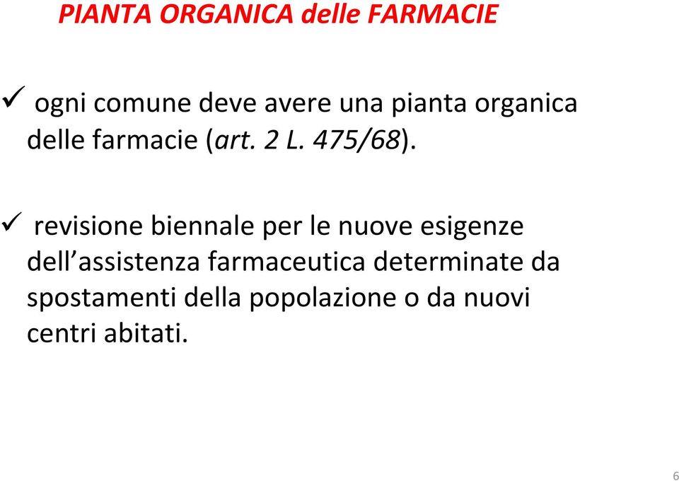 revisione biennale per le nuove esigenze dell assistenza