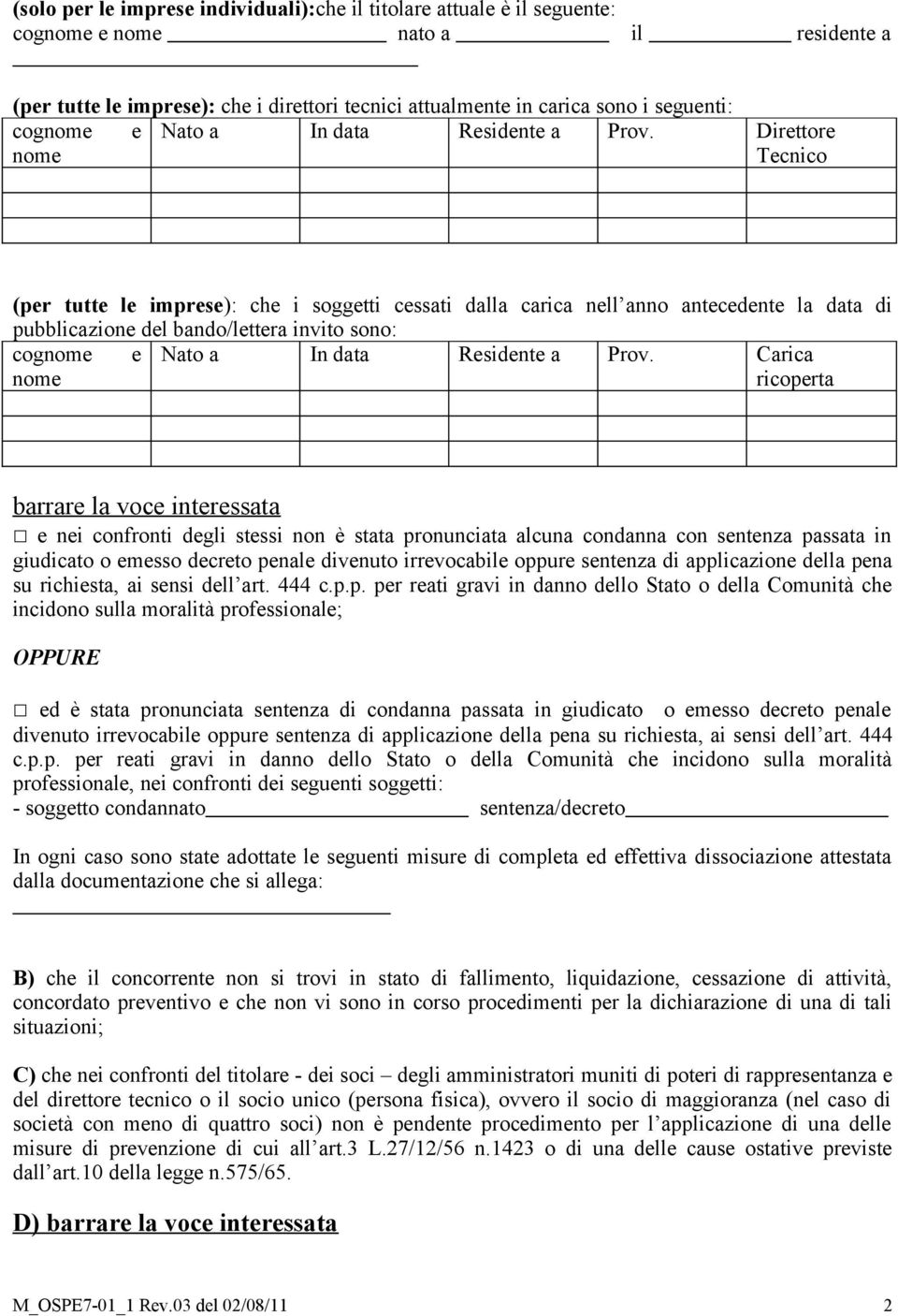 Direttore Tecnico (per tutte le imprese): che i soggetti cessati dalla carica nell anno antecedente la data di pubblicazione del bando/lettera invito sono: cog e Nato  Carica ricoperta barrare la