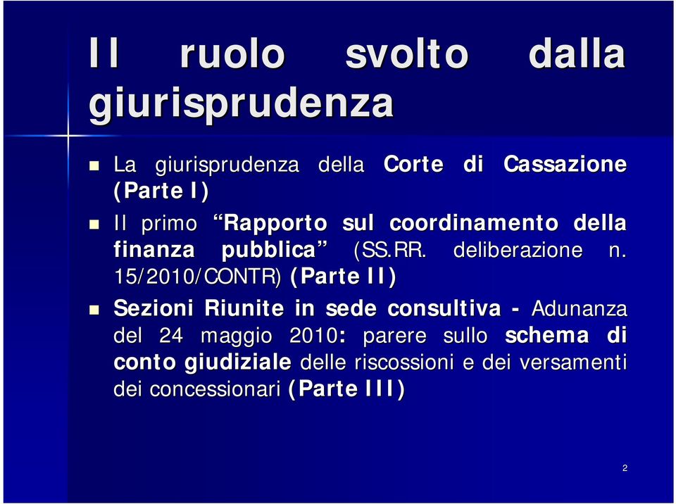 15/2010/CONTR) (Parte II) Sezioni Riunite in sede consultiva - Adunanza del 24 maggio 2010: