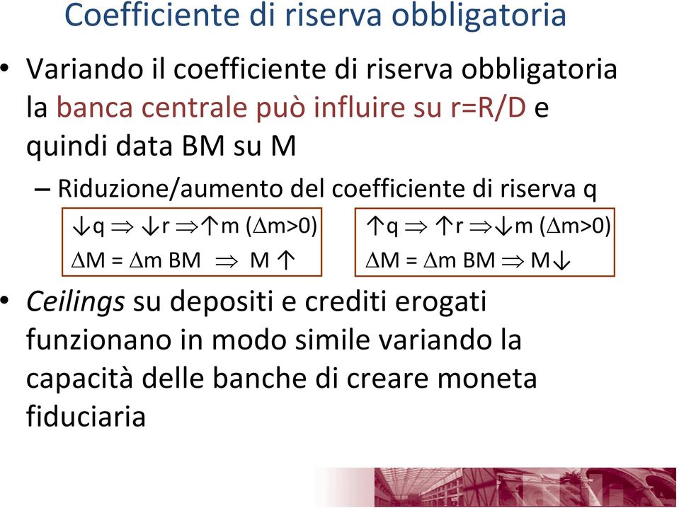 coefficiente di riserva q q r m ( m>0) M = m BM M q r m ( m>0) M = m BM M Ceilings su