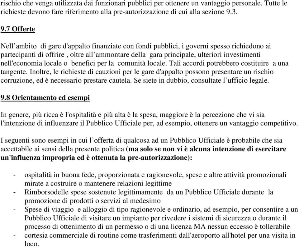 nell'economia locale o benefici per la comunità locale. Tali accordi potrebbero costituire a una tangente.