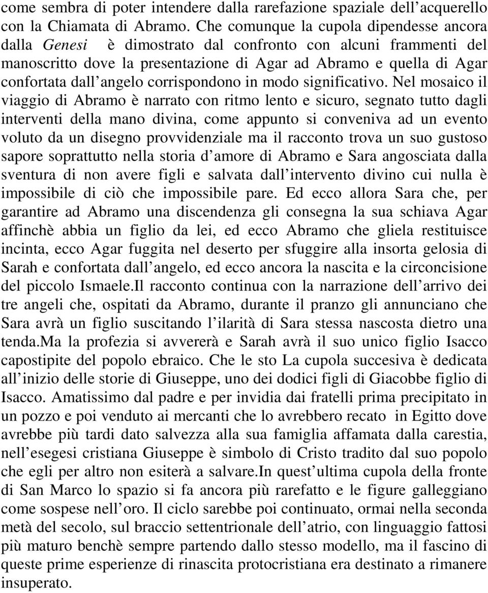 corrispondono in modo significativo.