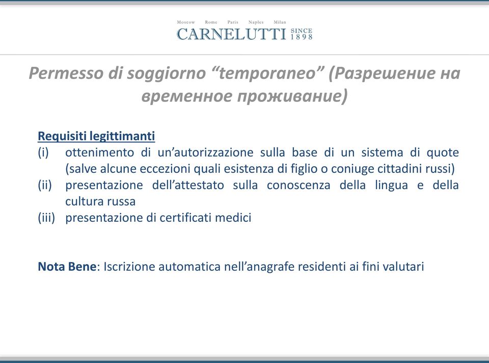 coniuge cittadini russi) (ii) presentazione dell attestato sulla conoscenza della lingua e della cultura russa