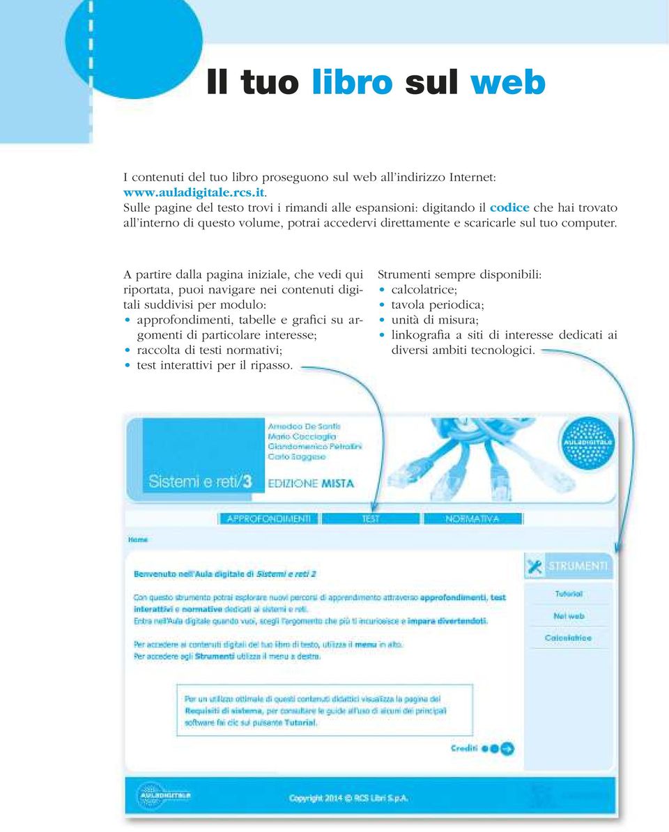 Sulle pagine del testo trovi i rimandi alle espansioni: digitando il codice che hai trovato all interno di questo volume, potrai accedervi direttamente e scaricarle sul tuo