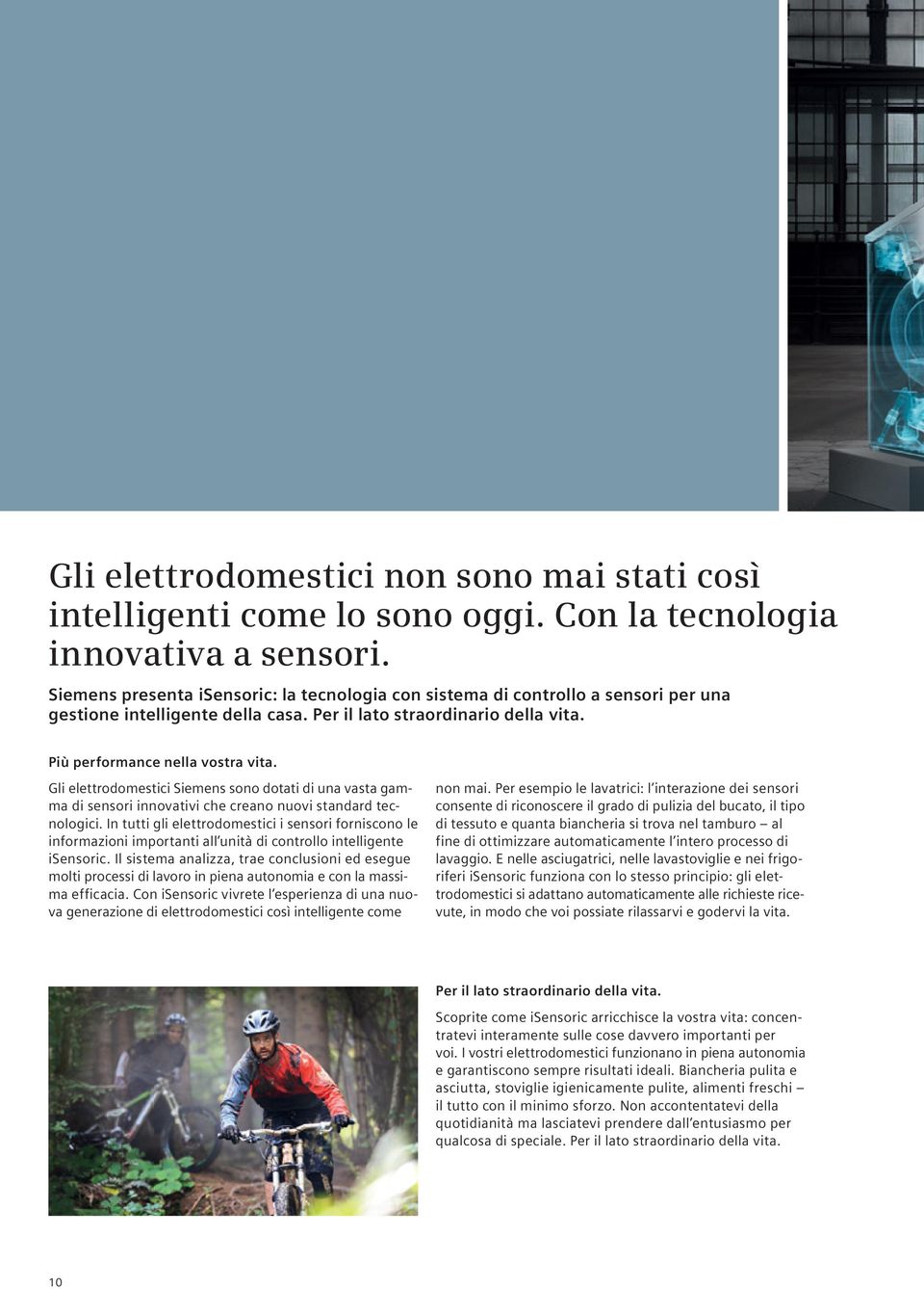 Gli elettrodomestici Siemens sono dotati di una vasta gamma di sensori innovativi che creano nuovi standard tecnologici.