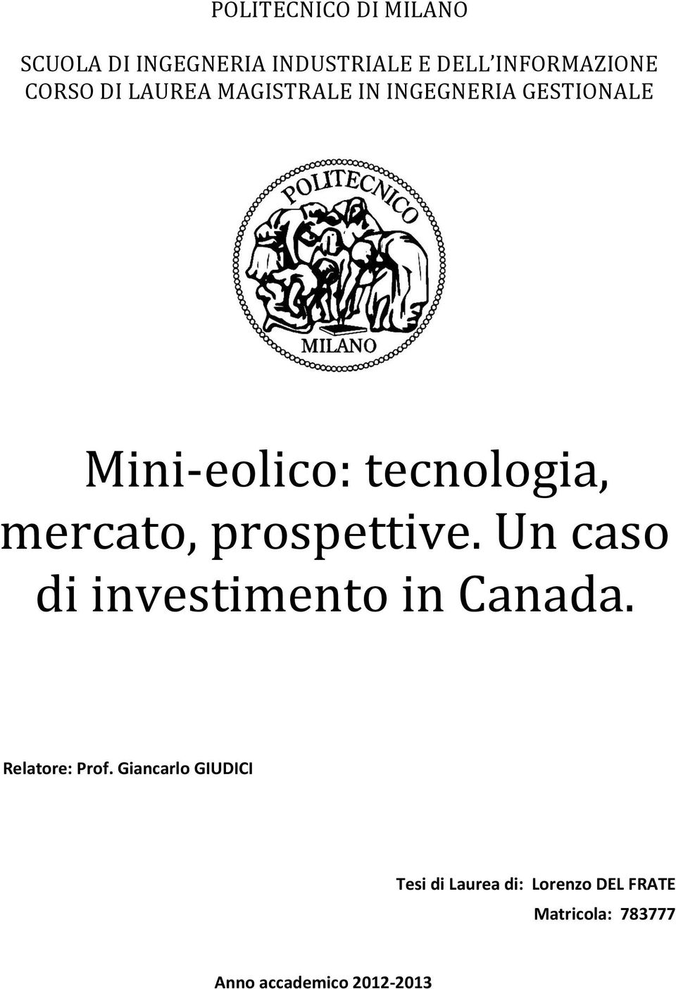 prospettive. Un caso di investimento in Canada. Relatore: Prof.