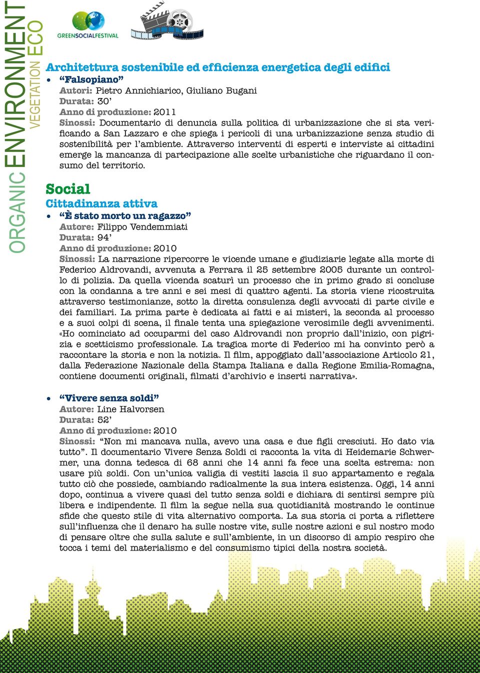 Attraverso interventi di esperti e interviste ai cittadini emerge la mancanza di partecipazione alle scelte urbanistiche che riguardano il consumo del territorio.