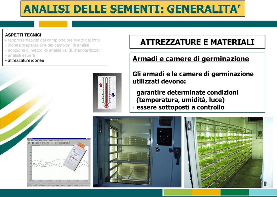 utilizzati devono: - garantire determinate