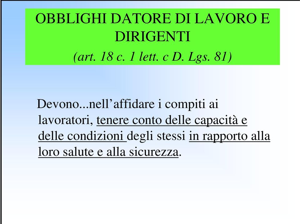 ..nell affidare i compiti i ai lavoratori, tenere conto