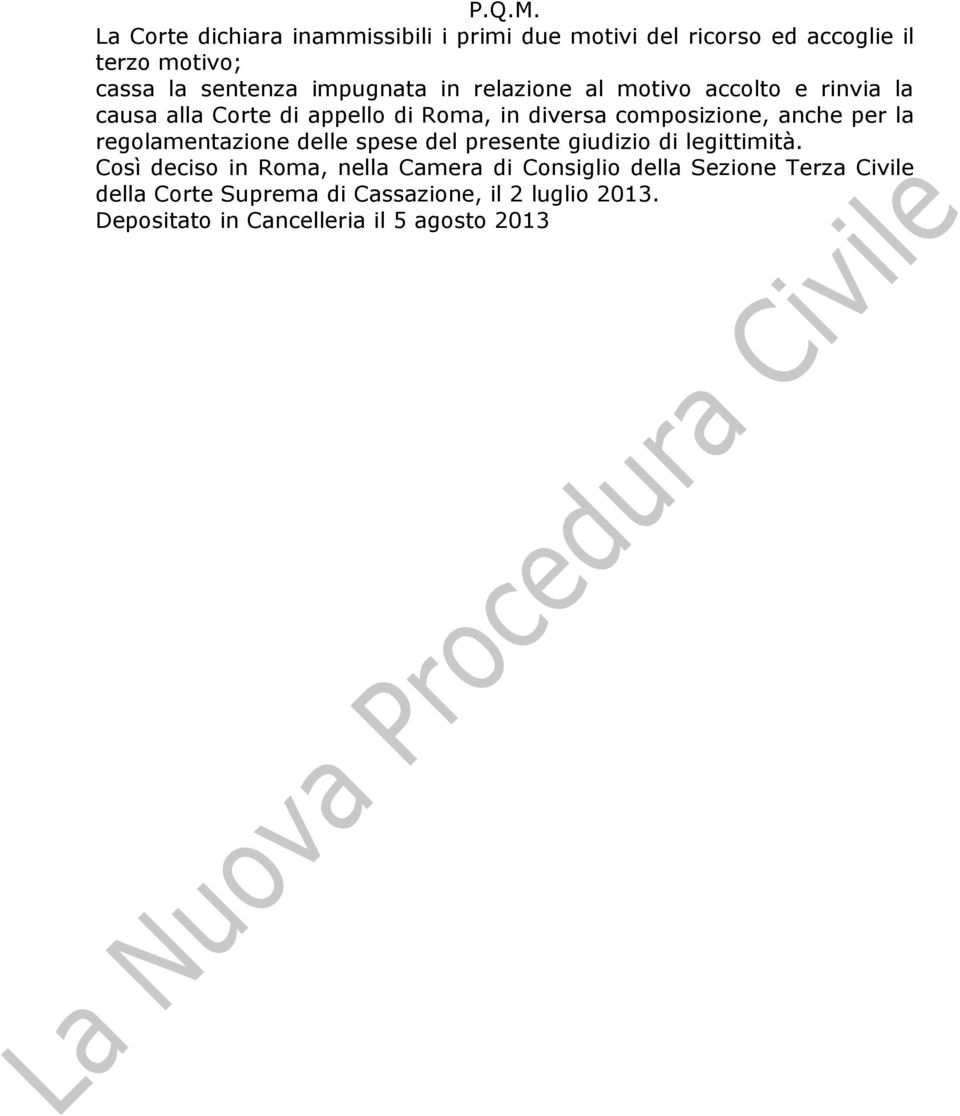 in relazione al motivo accolto e rinvia la causa alla Corte di appello di Roma, in diversa composizione, anche per la