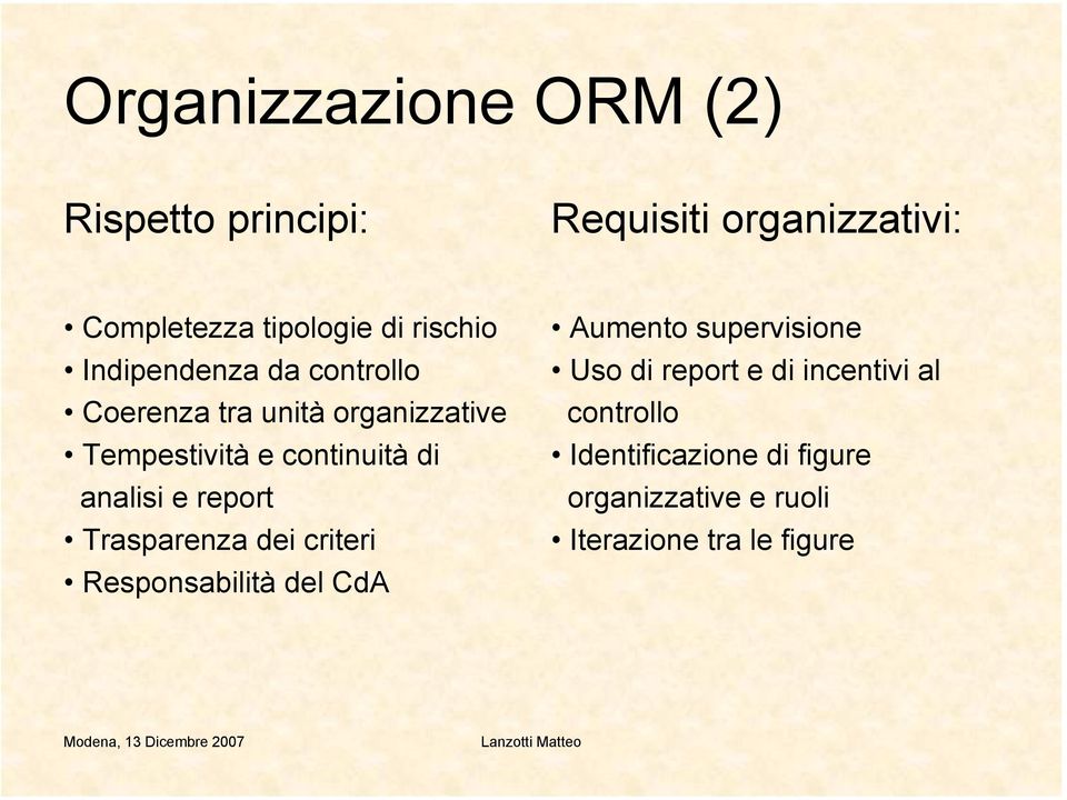 analisi e report Trasparenza dei criteri Responsabilità del CdA Aumento supervisione Uso di