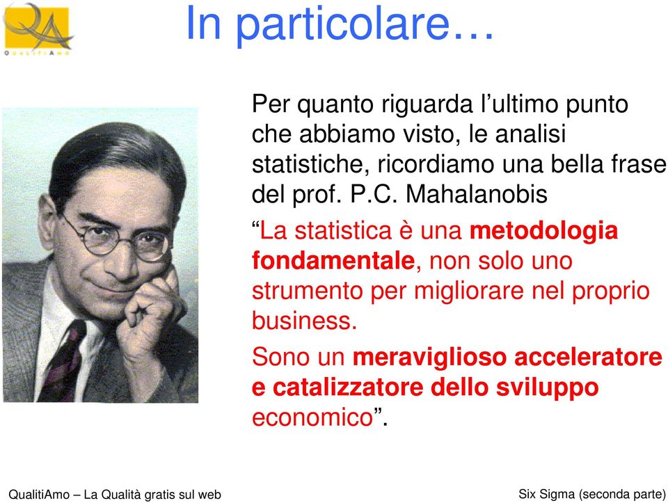 Mahalanobis La statistica è una metodologia fondamentale, non solo uno strumento