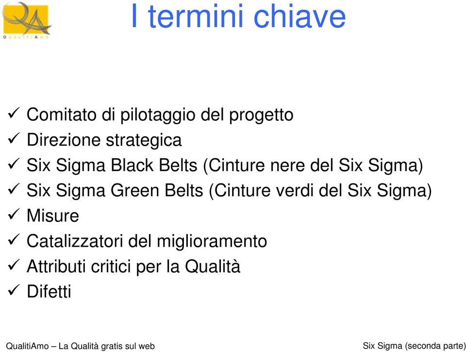 Six Sigma Green Belts (Cinture verdi del Six Sigma) Misure