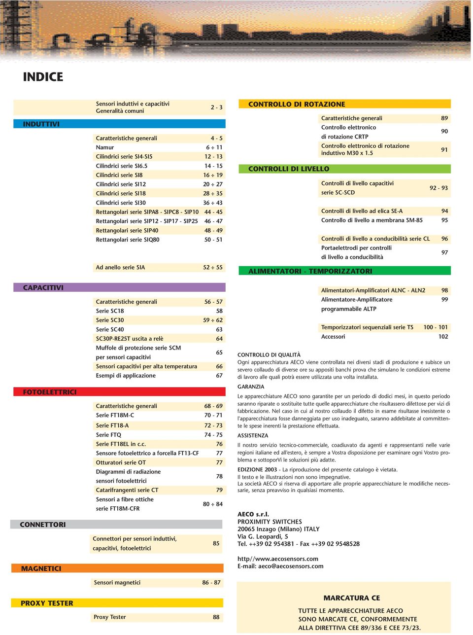 0 CONTROLLO DI ROTAZIONE CONTROLLI DI LIELLO Caratteristiche generali Controllo elettronico di rotazione CRTP Controllo elettronico di rotazione induttivo M0 x.