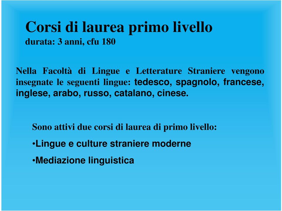 francese, inglese, arabo, russo, catalano, cinese.