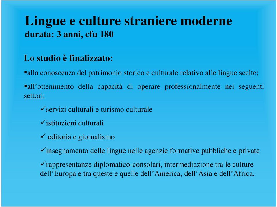 turismo culturale istituzioni culturali editoria e giornalismo insegnamento delle lingue nelle agenzie formative pubbliche e private