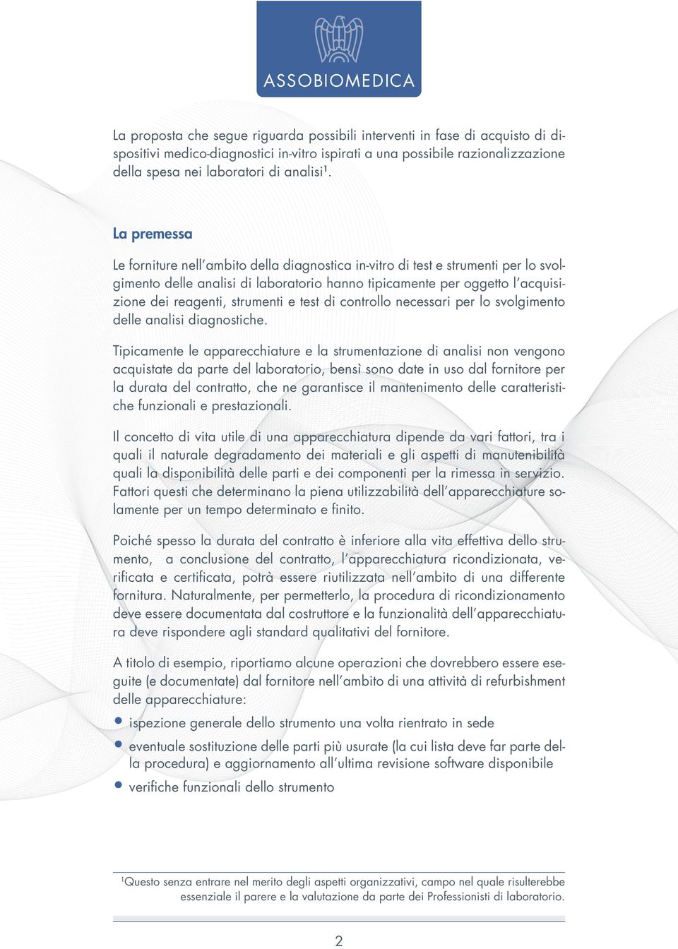 strumenti e test di controllo necessari per lo svolgimento delle analisi diagnostiche.