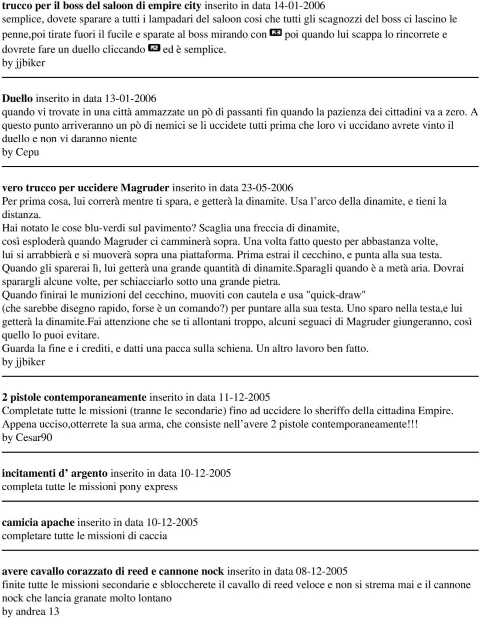 by jjbiker Duello inserito in data 13-01-2006 quando vi trovate in una città ammazzate un pò di passanti fin quando la pazienza dei cittadini va a zero.