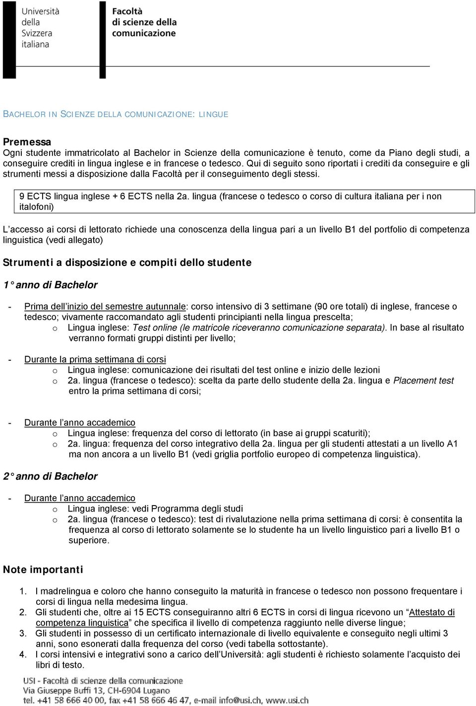 9 ECTS lingua inglese + 6 ECTS nella 2a.