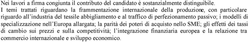 abbigliamento e al traffico di perfezionamento passivo; i modelli di specializzazione nell Europa allargata; la parità dei poteri di