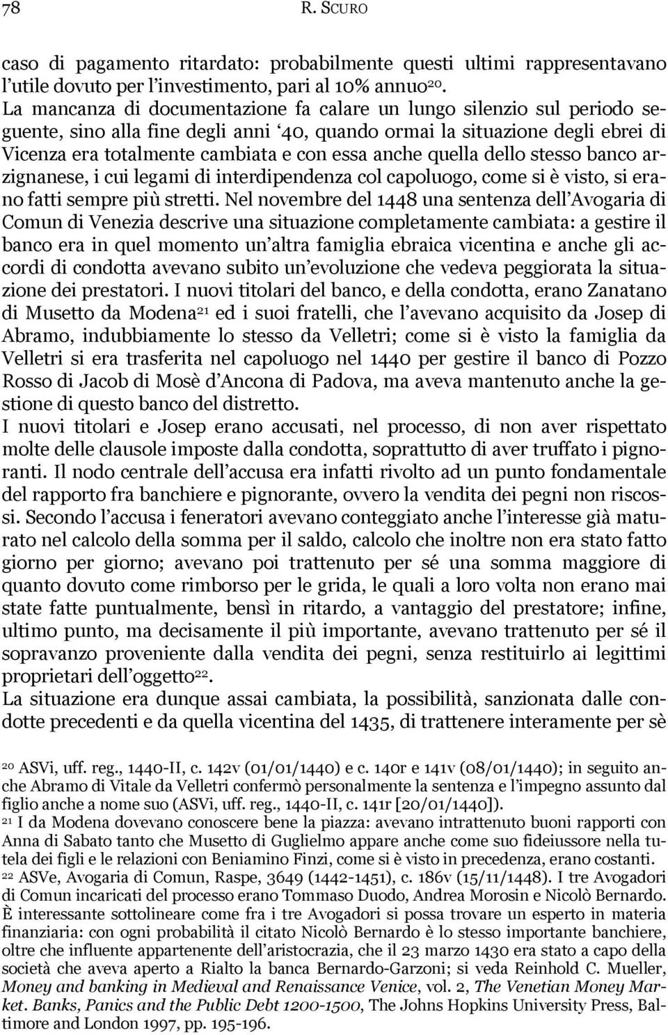 anche quella dello stesso banco arzignanese, i cui legami di interdipendenza col capoluogo, come si è visto, si erano fatti sempre più stretti.