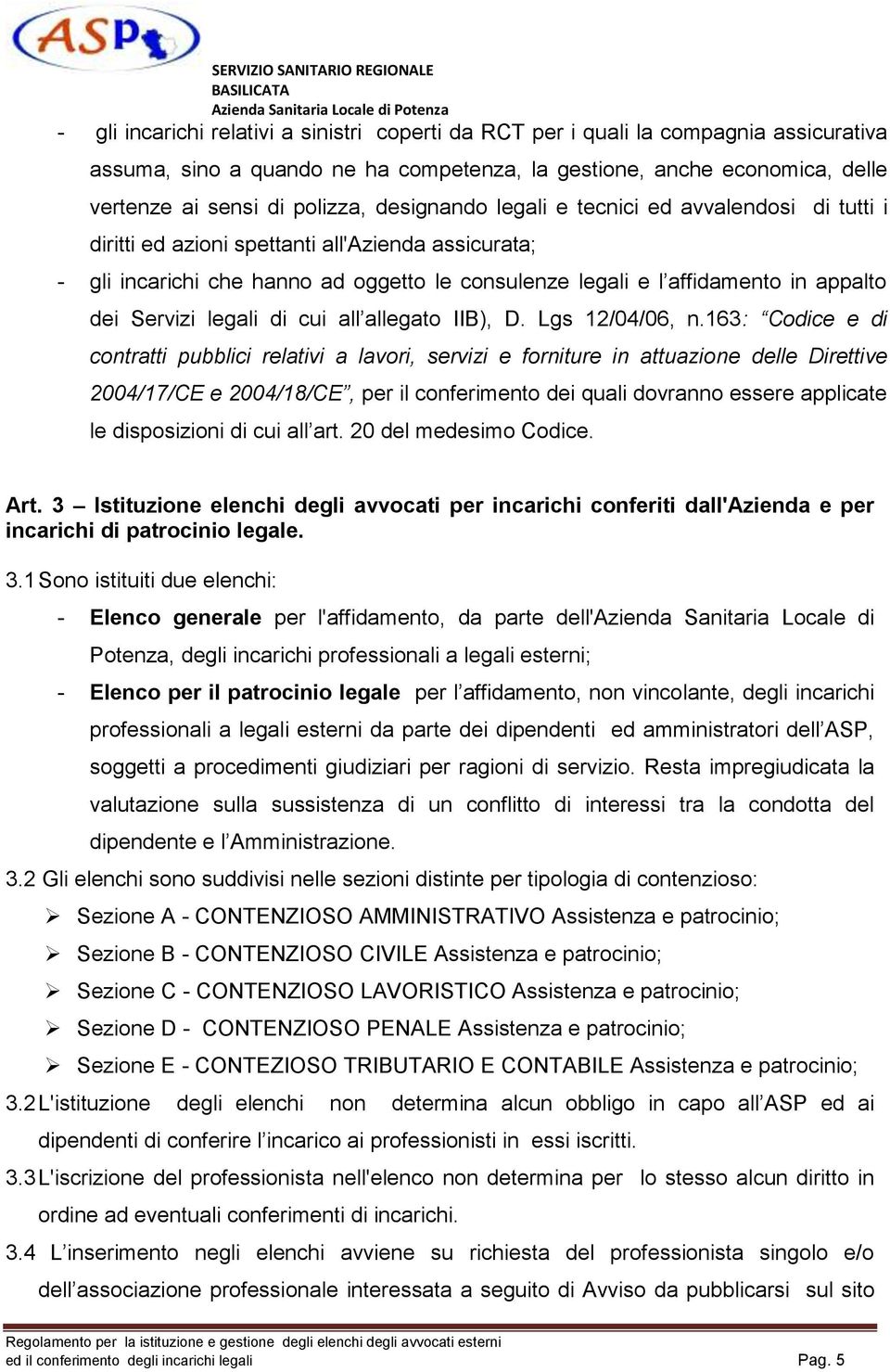 Servizi legali di cui all allegato IIB), D. Lgs 12/04/06, n.