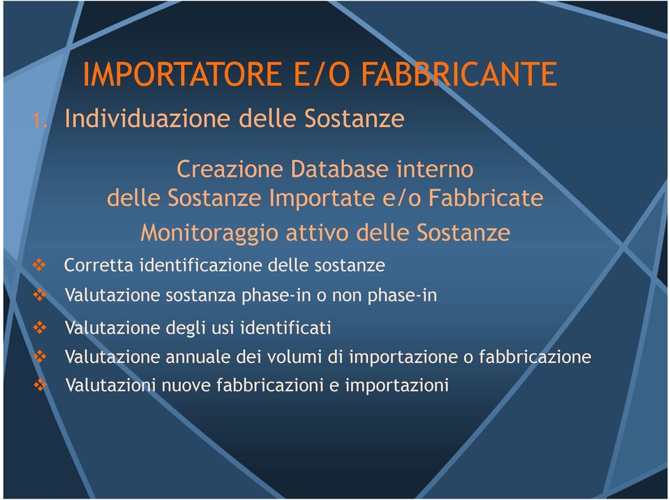 Monitoraggio attivo delle Sostanze Corretta identificazione delle sostanze Valutazione sostanza