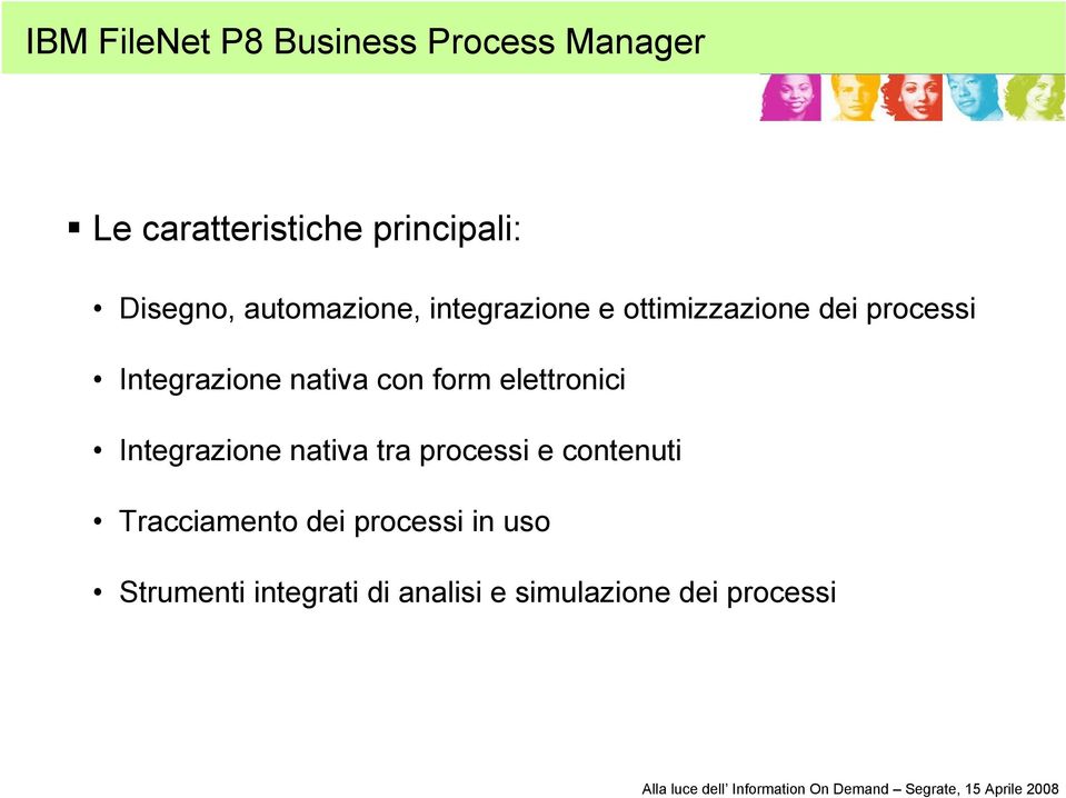 nativa con form elettronici Integrazione nativa tra processi e contenuti