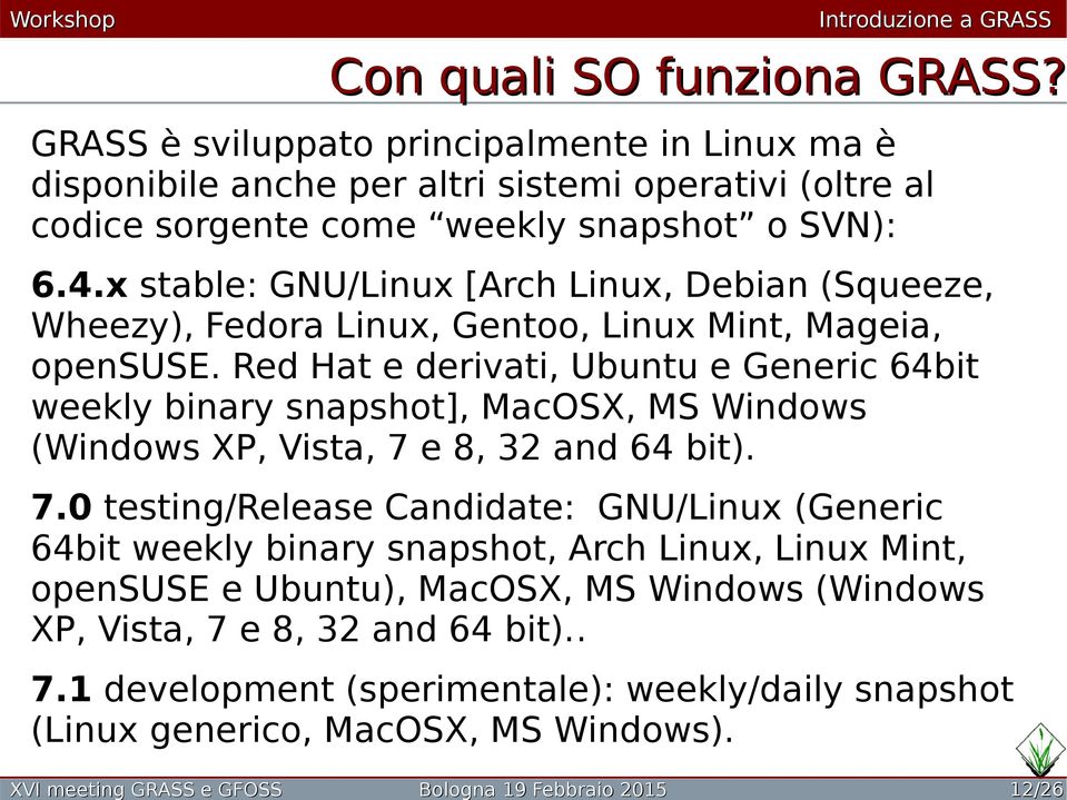 x stable: GNU/Linux [Arch Linux, Debian (Squeeze, Wheezy), Fedora Linux, Gentoo, Linux Mint, Mageia, opensuse.