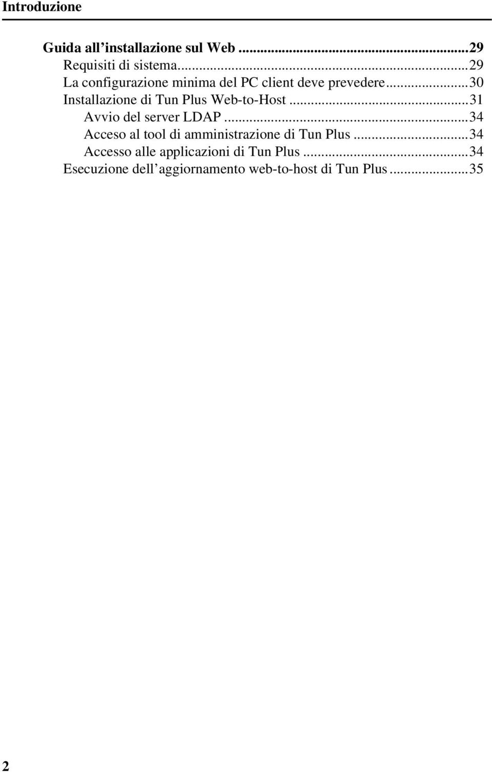 ..30 Installazione di Tun Plus Web-to-Host...31 Avvio del server LDAP.